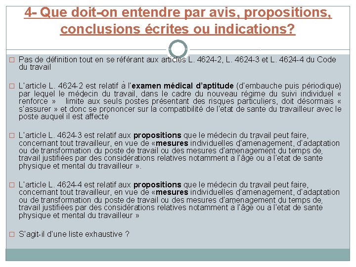 4 - Que doit-on entendre par avis, propositions, conclusions écrites ou indications? � Pas