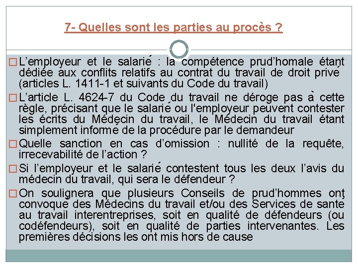 7 - Quelles sont les parties au procès ? � L’employeur et le salarie