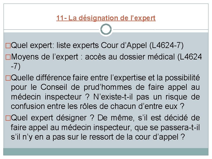 11 - La désignation de l’expert �Quel expert: liste experts Cour d’Appel (L 4624