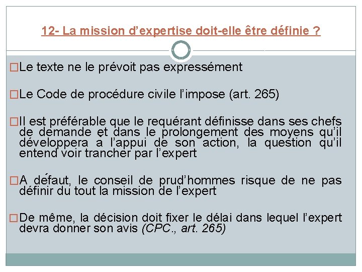 12 - La mission d’expertise doit-elle être définie ? �Le texte ne le prévoit