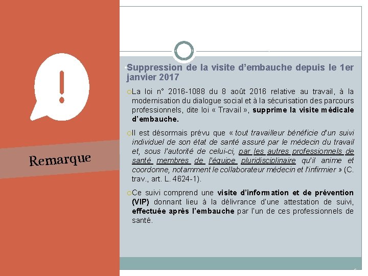  • Suppression de la visite d’embauche depuis le 1 er janvier 2017 La