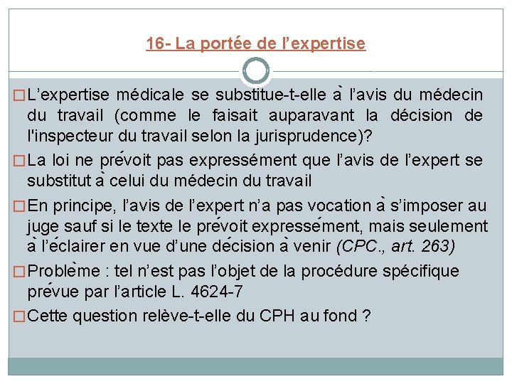 16 - La portée de l’expertise � L’expertise médicale se substitue-t-elle a l’avis du