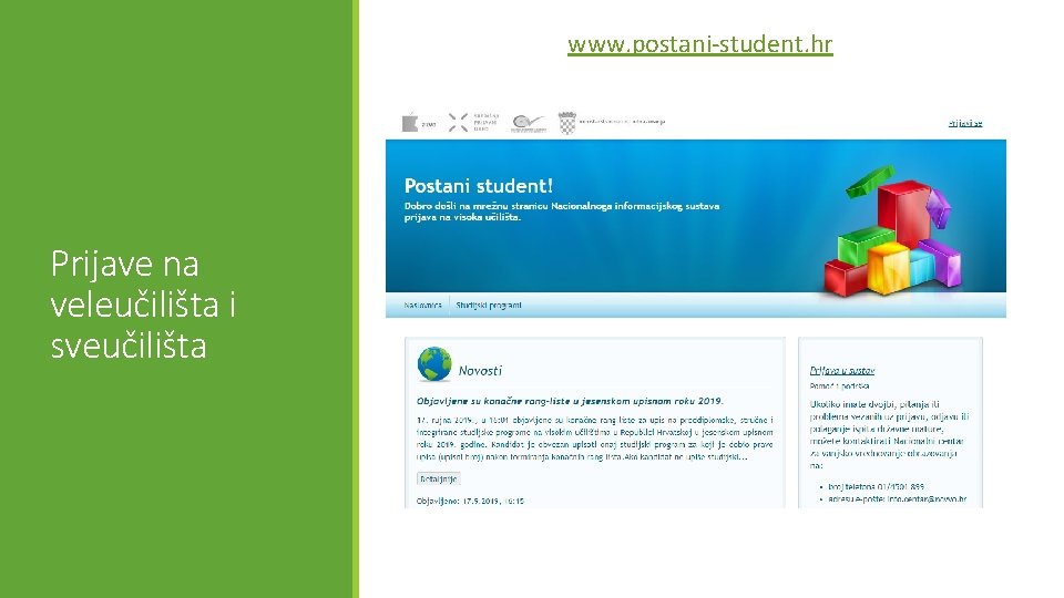  www. postani-student. hr Prijave na veleučilišta i sveučilišta 