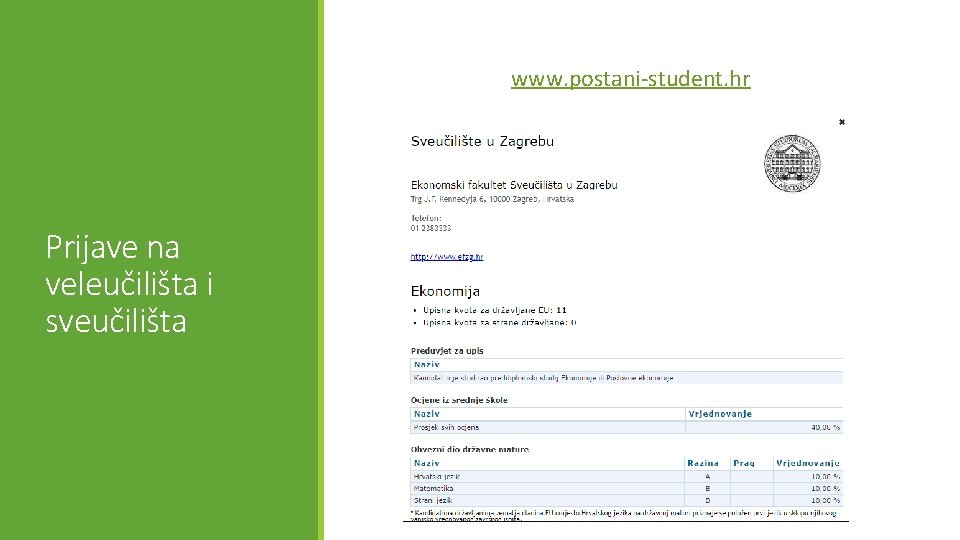  www. postani-student. hr Prijave na veleučilišta i sveučilišta 