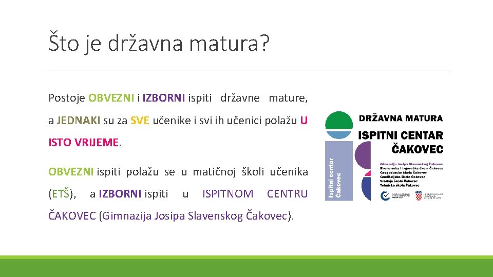 Što je državna matura? Postoje OBVEZNI i IZBORNI ispiti državne mature, a JEDNAKI su