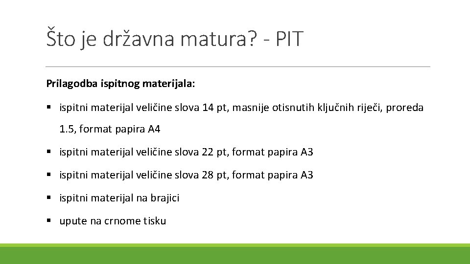 Što je državna matura? - PIT Prilagodba ispitnog materijala: § ispitni materijal veličine slova