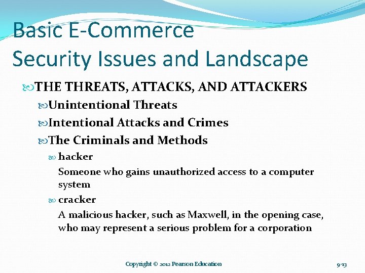 Basic E-Commerce Security Issues and Landscape THE THREATS, ATTACKS, AND ATTACKERS Unintentional Threats Intentional Basic E-Commerce Security Issues and Landscape THE THREATS, ATTACKS, AND ATTACKERS Unintentional Threats Intentional