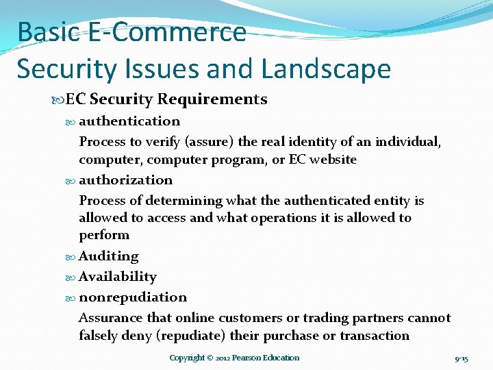 Basic E-Commerce Security Issues and Landscape EC Security Requirements authentication Process to verify (assure) Basic E-Commerce Security Issues and Landscape EC Security Requirements authentication Process to verify (assure)