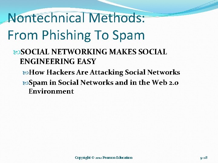 Nontechnical Methods: From Phishing To Spam SOCIAL NETWORKING MAKES SOCIAL ENGINEERING EASY How Hackers Nontechnical Methods: From Phishing To Spam SOCIAL NETWORKING MAKES SOCIAL ENGINEERING EASY How Hackers