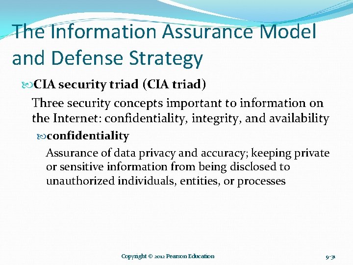 The Information Assurance Model and Defense Strategy CIA security triad (CIA triad) Three security The Information Assurance Model and Defense Strategy CIA security triad (CIA triad) Three security