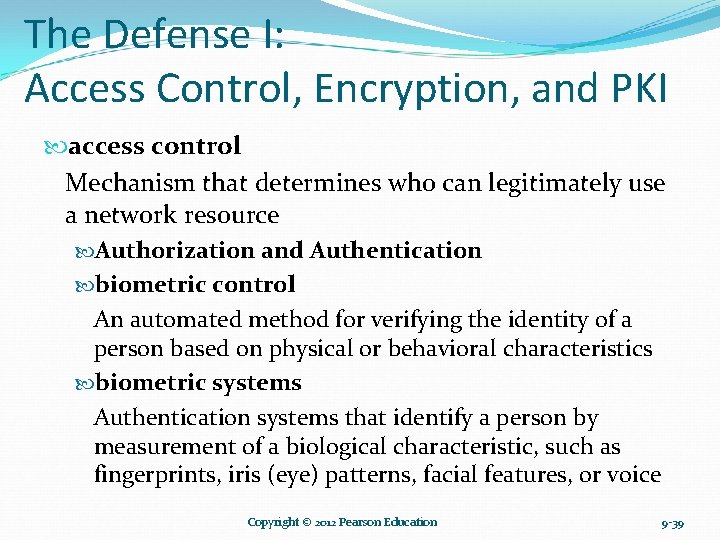The Defense I: Access Control, Encryption, and PKI access control Mechanism that determines who The Defense I: Access Control, Encryption, and PKI access control Mechanism that determines who