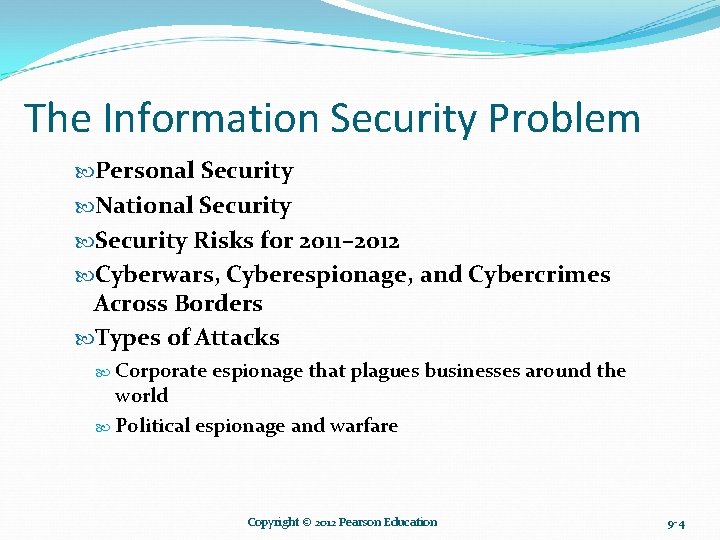 The Information Security Problem Personal Security National Security Risks for 2011– 2012 Cyberwars, Cyberespionage, The Information Security Problem Personal Security National Security Risks for 2011– 2012 Cyberwars, Cyberespionage,