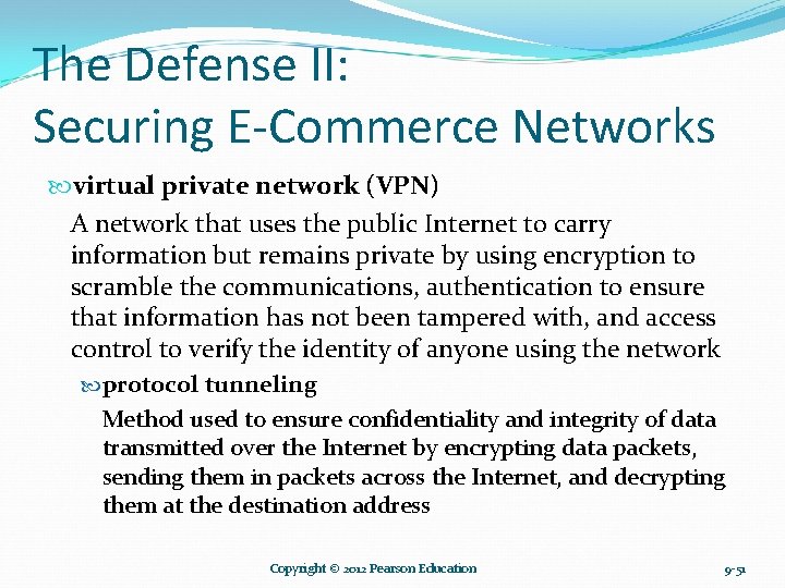 The Defense II: Securing E-Commerce Networks virtual private network (VPN) A network that uses The Defense II: Securing E-Commerce Networks virtual private network (VPN) A network that uses
