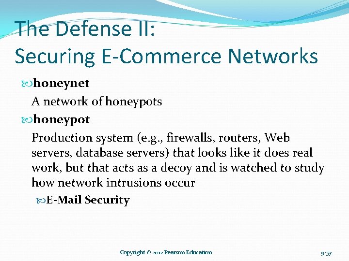 The Defense II: Securing E-Commerce Networks honeynet A network of honeypots honeypot Production system The Defense II: Securing E-Commerce Networks honeynet A network of honeypots honeypot Production system