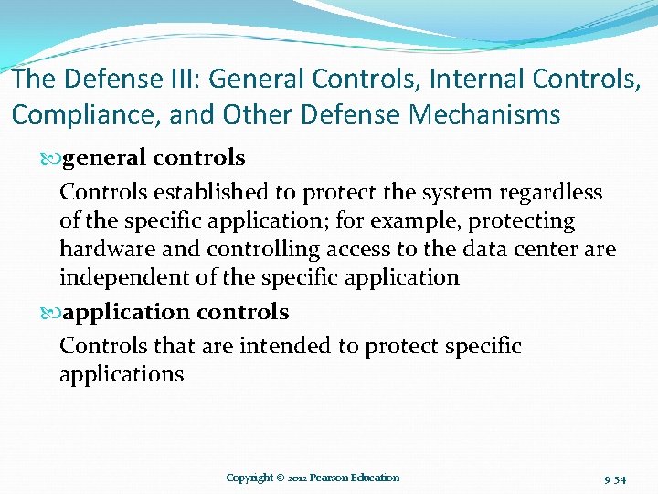 The Defense III: General Controls, Internal Controls, Compliance, and Other Defense Mechanisms general controls The Defense III: General Controls, Internal Controls, Compliance, and Other Defense Mechanisms general controls