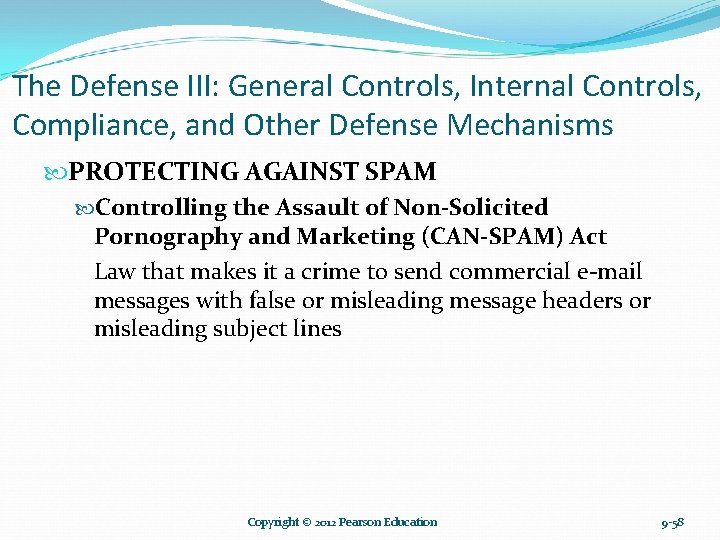 The Defense III: General Controls, Internal Controls, Compliance, and Other Defense Mechanisms PROTECTING AGAINST The Defense III: General Controls, Internal Controls, Compliance, and Other Defense Mechanisms PROTECTING AGAINST