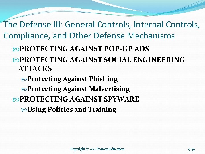 The Defense III: General Controls, Internal Controls, Compliance, and Other Defense Mechanisms PROTECTING AGAINST The Defense III: General Controls, Internal Controls, Compliance, and Other Defense Mechanisms PROTECTING AGAINST