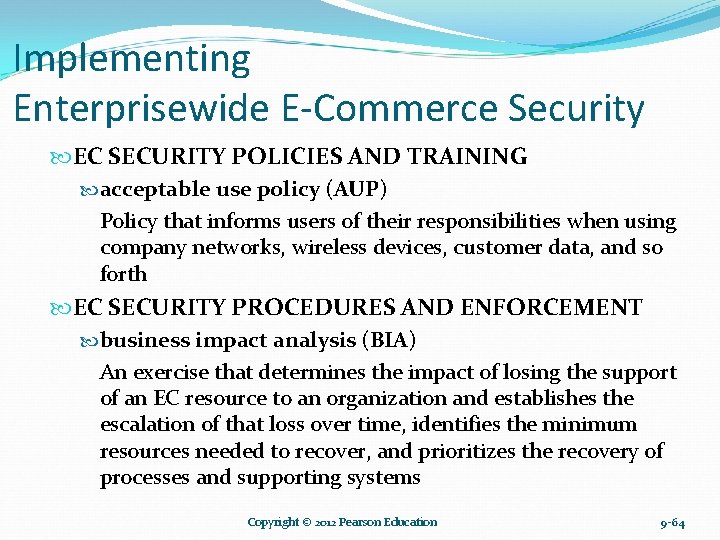 Implementing Enterprisewide E-Commerce Security EC SECURITY POLICIES AND TRAINING acceptable use policy (AUP) Policy Implementing Enterprisewide E-Commerce Security EC SECURITY POLICIES AND TRAINING acceptable use policy (AUP) Policy