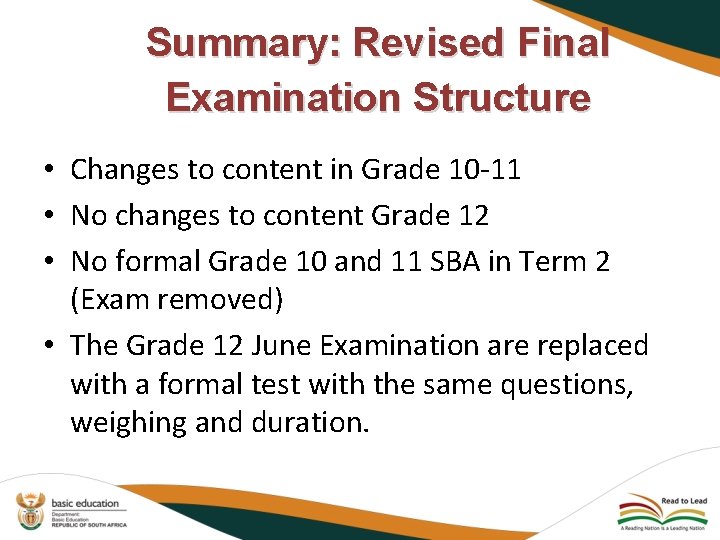 Summary: Revised Final Examination Structure • Changes to content in Grade 10 -11 •