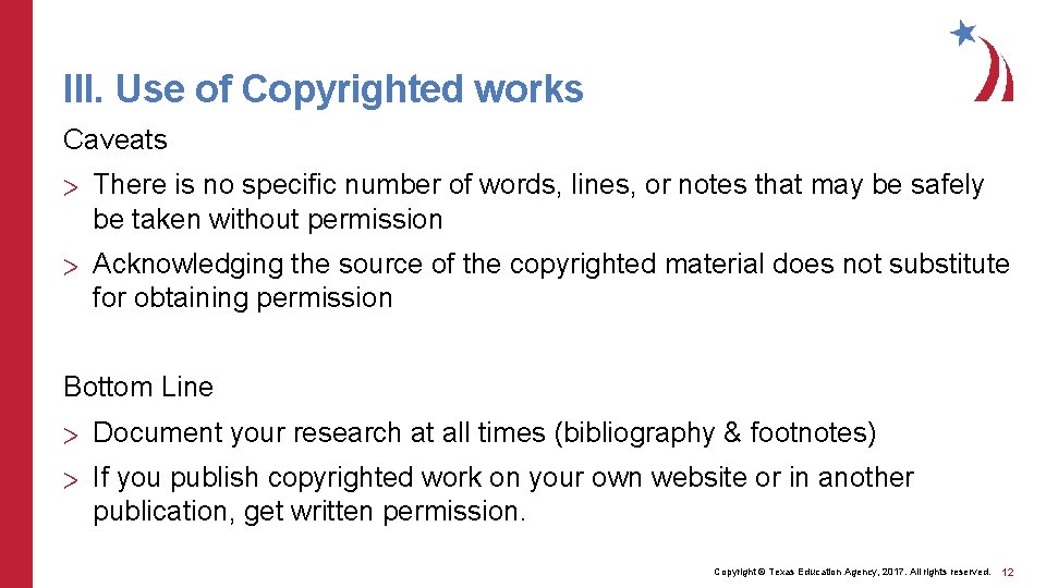III. Use of Copyrighted works Caveats > There is no specific number of words,