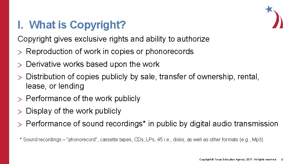 I. What is Copyright? Copyright gives exclusive rights and ability to authorize > Reproduction