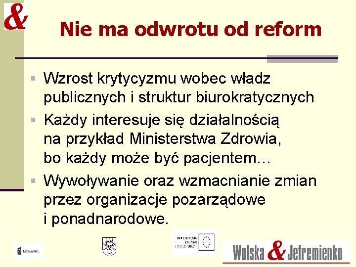 Nie ma odwrotu od reform § Wzrost krytycyzmu wobec władz publicznych i struktur biurokratycznych