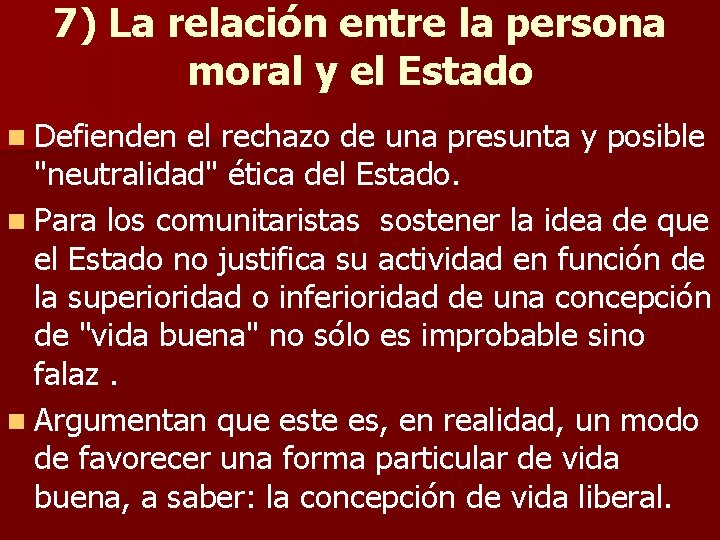 7) La relación entre la persona moral y el Estado n Defienden el rechazo