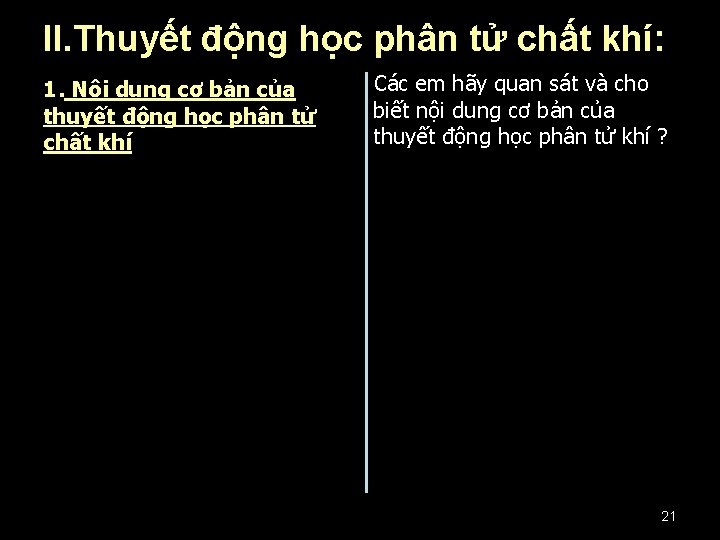 II. Thuyết động học phân tử chất khí: 1. Nội dung cơ bản của