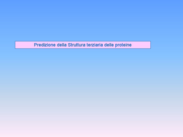 Predizione della Struttura terziaria delle proteine 