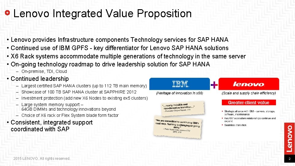 Lenovo Integrated Value Proposition • • Lenovo provides Infrastructure components Technology services for SAP Lenovo Integrated Value Proposition • • Lenovo provides Infrastructure components Technology services for SAP
