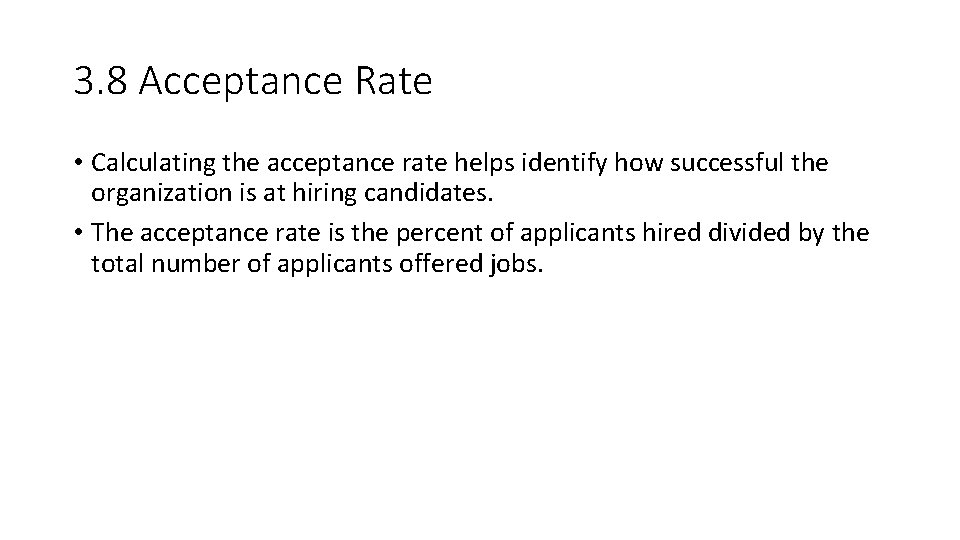 3. 8 Acceptance Rate • Calculating the acceptance rate helps identify how successful the