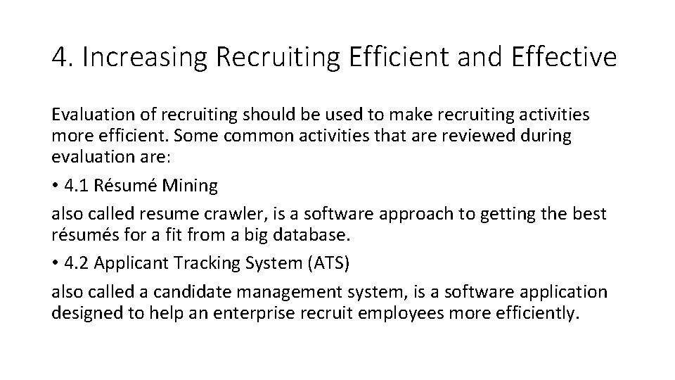 4. Increasing Recruiting Efficient and Effective Evaluation of recruiting should be used to make