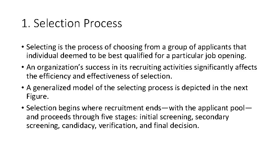 1. Selection Process • Selecting is the process of choosing from a group of