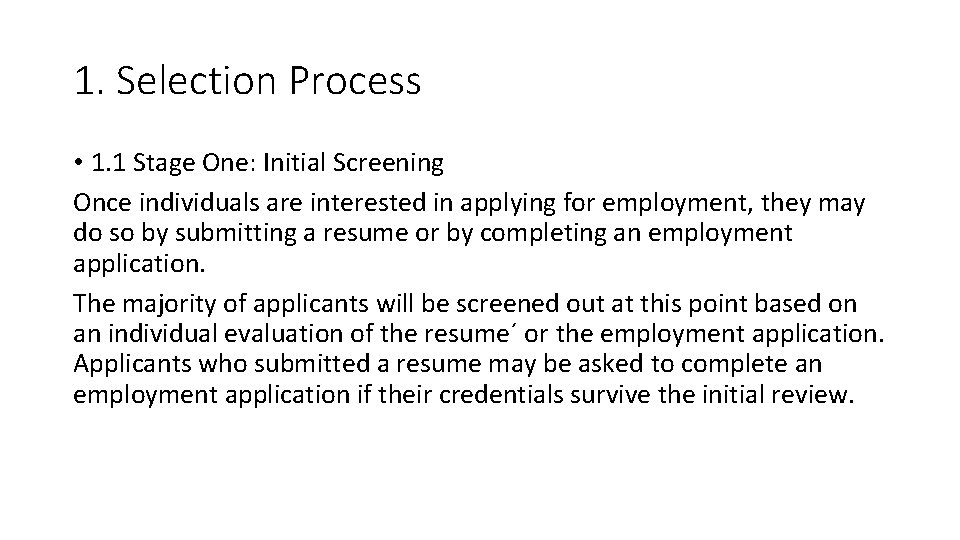 1. Selection Process • 1. 1 Stage One: Initial Screening Once individuals are interested