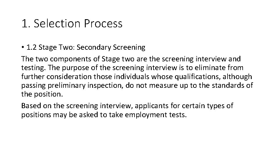 1. Selection Process • 1. 2 Stage Two: Secondary Screening The two components of