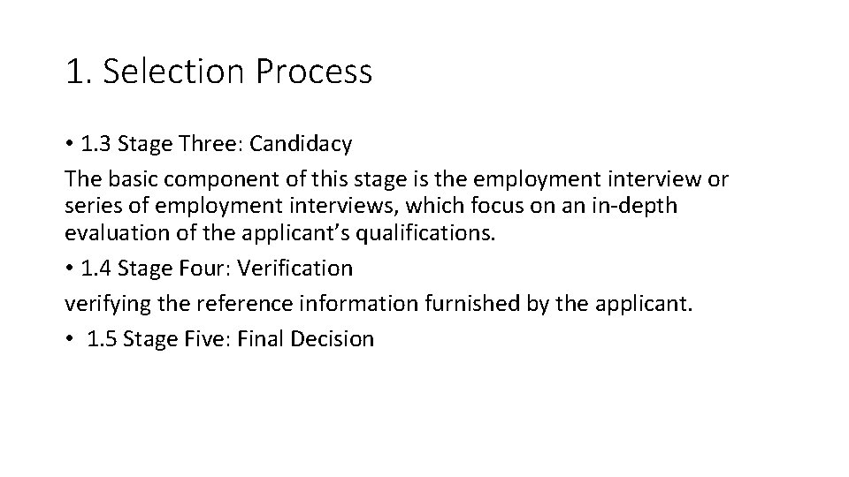 1. Selection Process • 1. 3 Stage Three: Candidacy The basic component of this