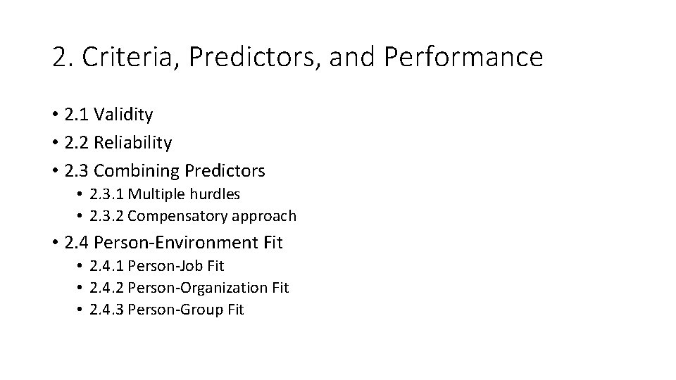 2. Criteria, Predictors, and Performance • 2. 1 Validity • 2. 2 Reliability •