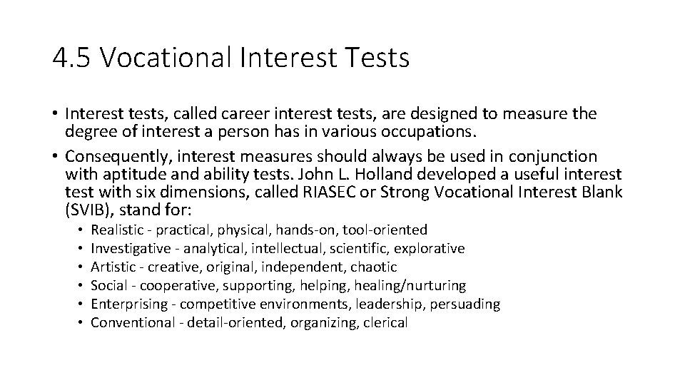 4. 5 Vocational Interest Tests • Interest tests, called career interest tests, are designed