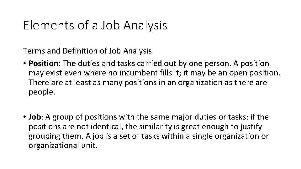 Elements of a Job Analysis Terms and Definition of Job Analysis • Position: The