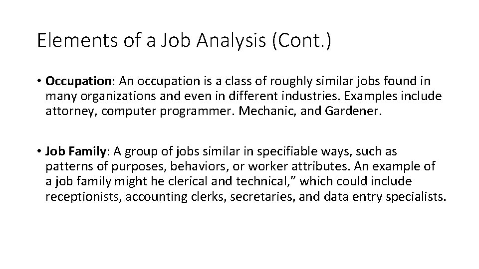 Elements of a Job Analysis (Cont. ) • Occupation: An occupation is a class