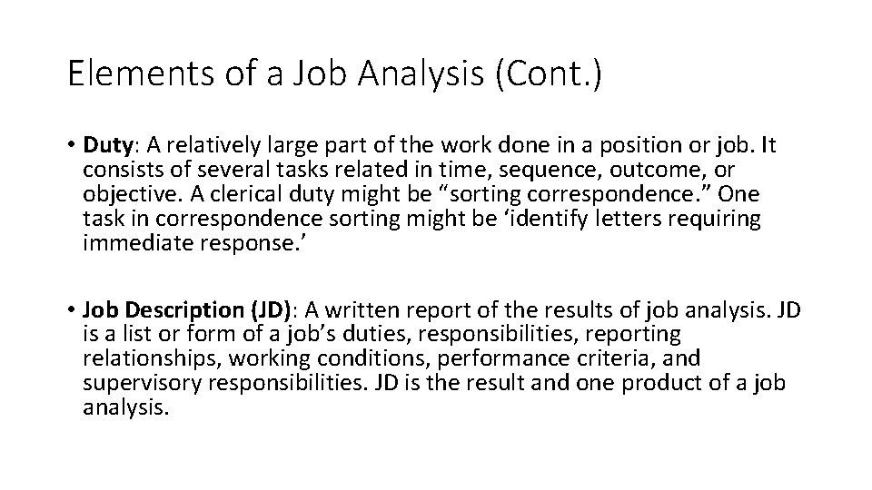 Elements of a Job Analysis (Cont. ) • Duty: A relatively large part of