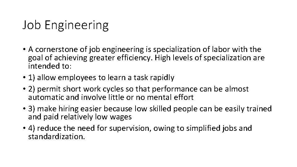 Job Engineering • A cornerstone of job engineering is specialization of labor with the