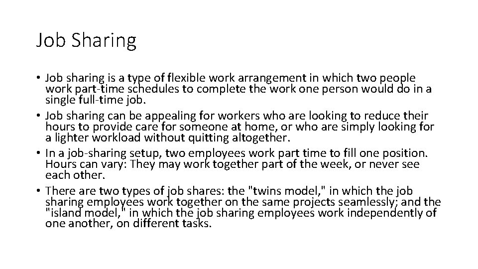 Job Sharing • Job sharing is a type of flexible work arrangement in which