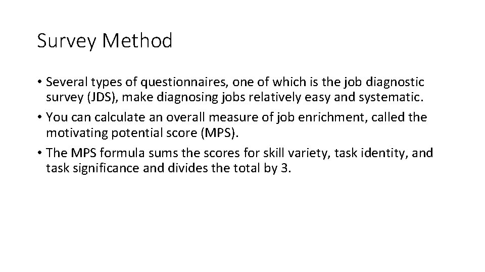 Survey Method • Several types of questionnaires, one of which is the job diagnostic