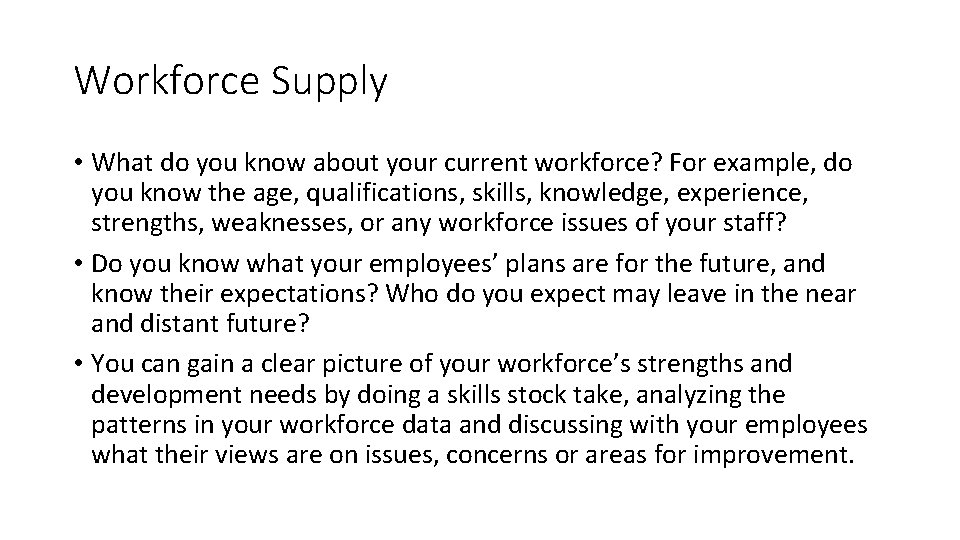 Workforce Supply • What do you know about your current workforce? For example, do