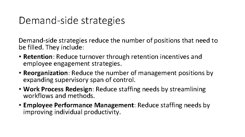 Demand-side strategies reduce the number of positions that need to be filled. They include: