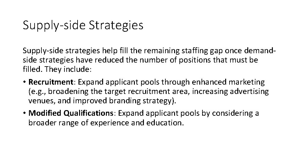 Supply-side Strategies Supply-side strategies help fill the remaining staffing gap once demandside strategies have