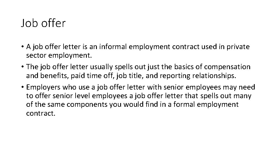 Job offer • A job offer letter is an informal employment contract used in