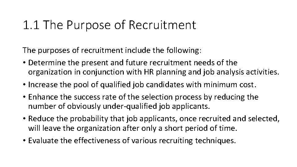 1. 1 The Purpose of Recruitment The purposes of recruitment include the following: •