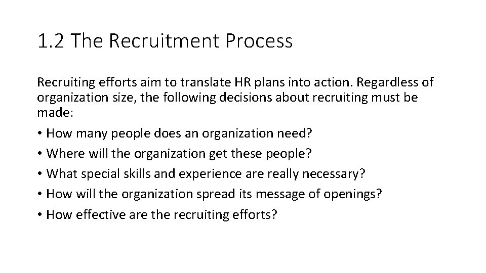 1. 2 The Recruitment Process Recruiting efforts aim to translate HR plans into action.